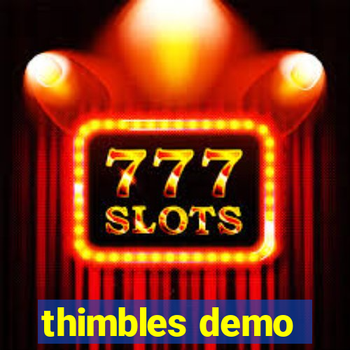 thimbles demo